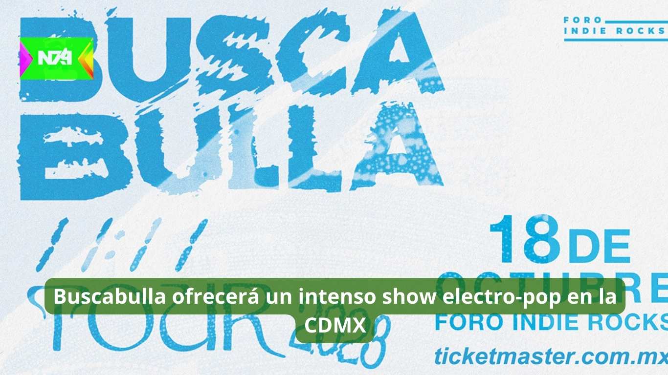 Buscabulla ofrecerá un intenso show electro-pop en la CDMX