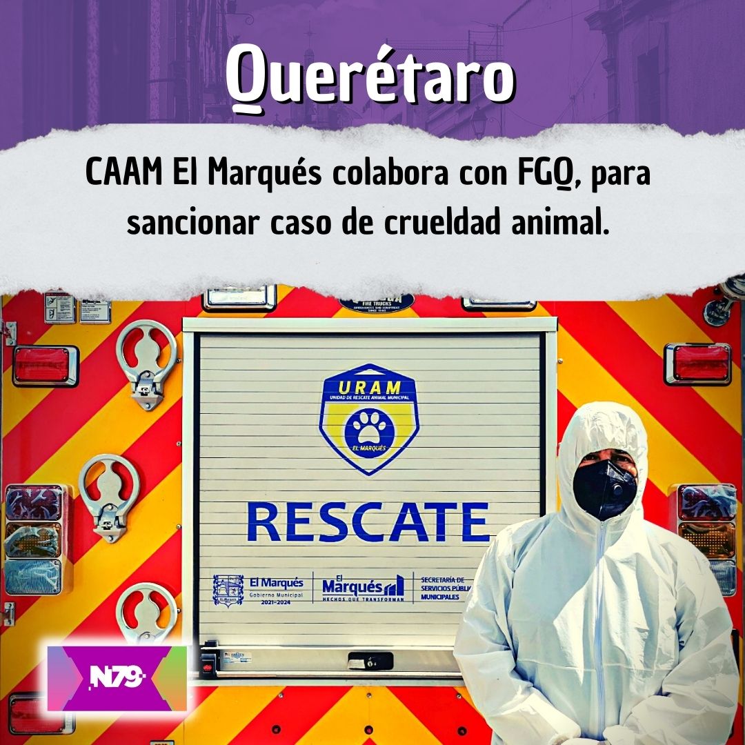 CAAM El Marqués colabora con FGQ, para sancionar caso de crueldad animal.