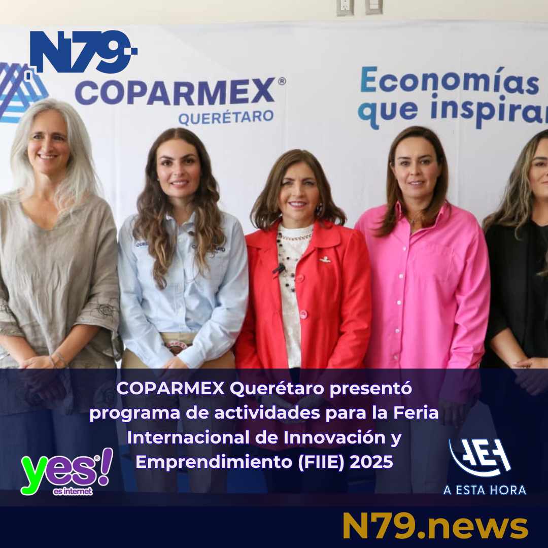 COPARMEX Querétaro presentó programa de actividades para la Feria Internacional de Innovación y Emprendimiento