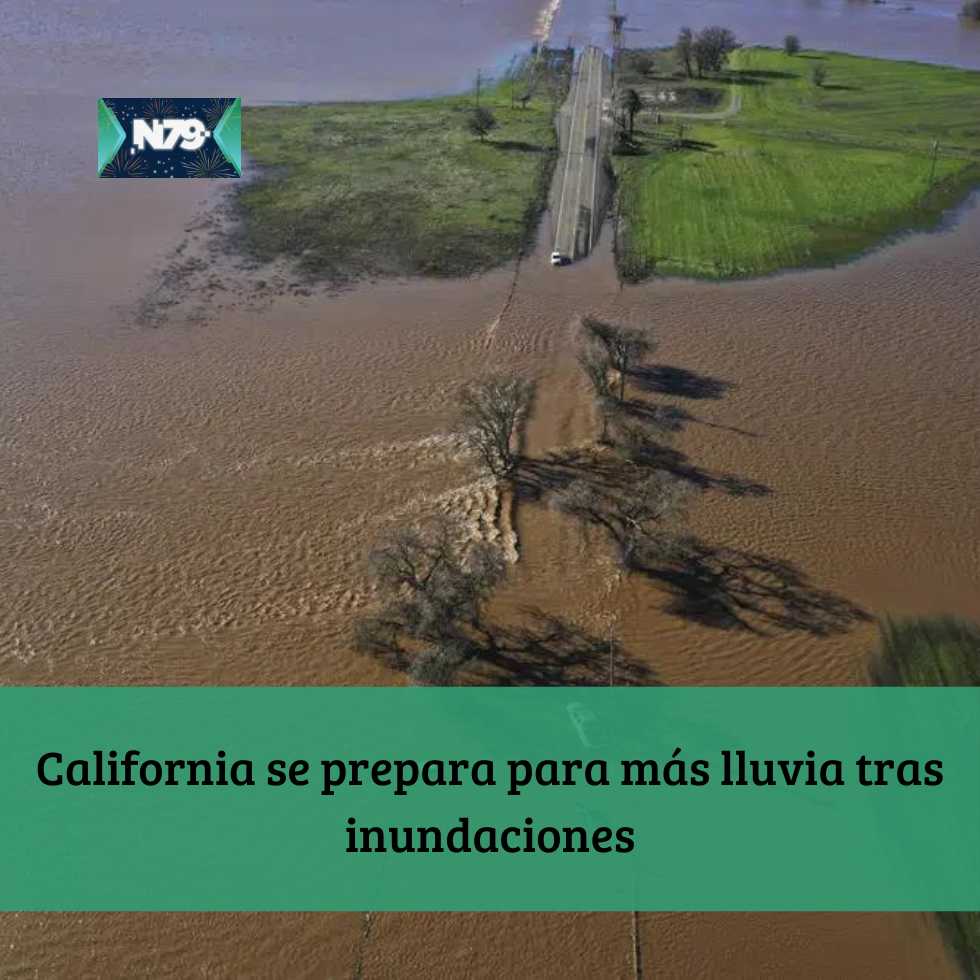 California se prepara para más lluvia tras inundaciones