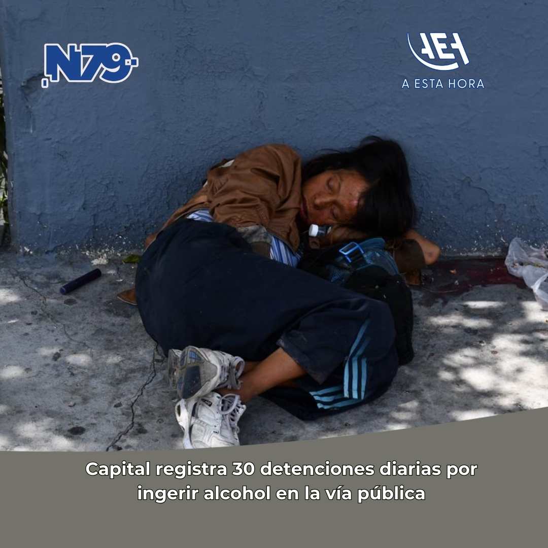 Capital registra 30 detenciones diarias por ingerir alcohol en la vía pública