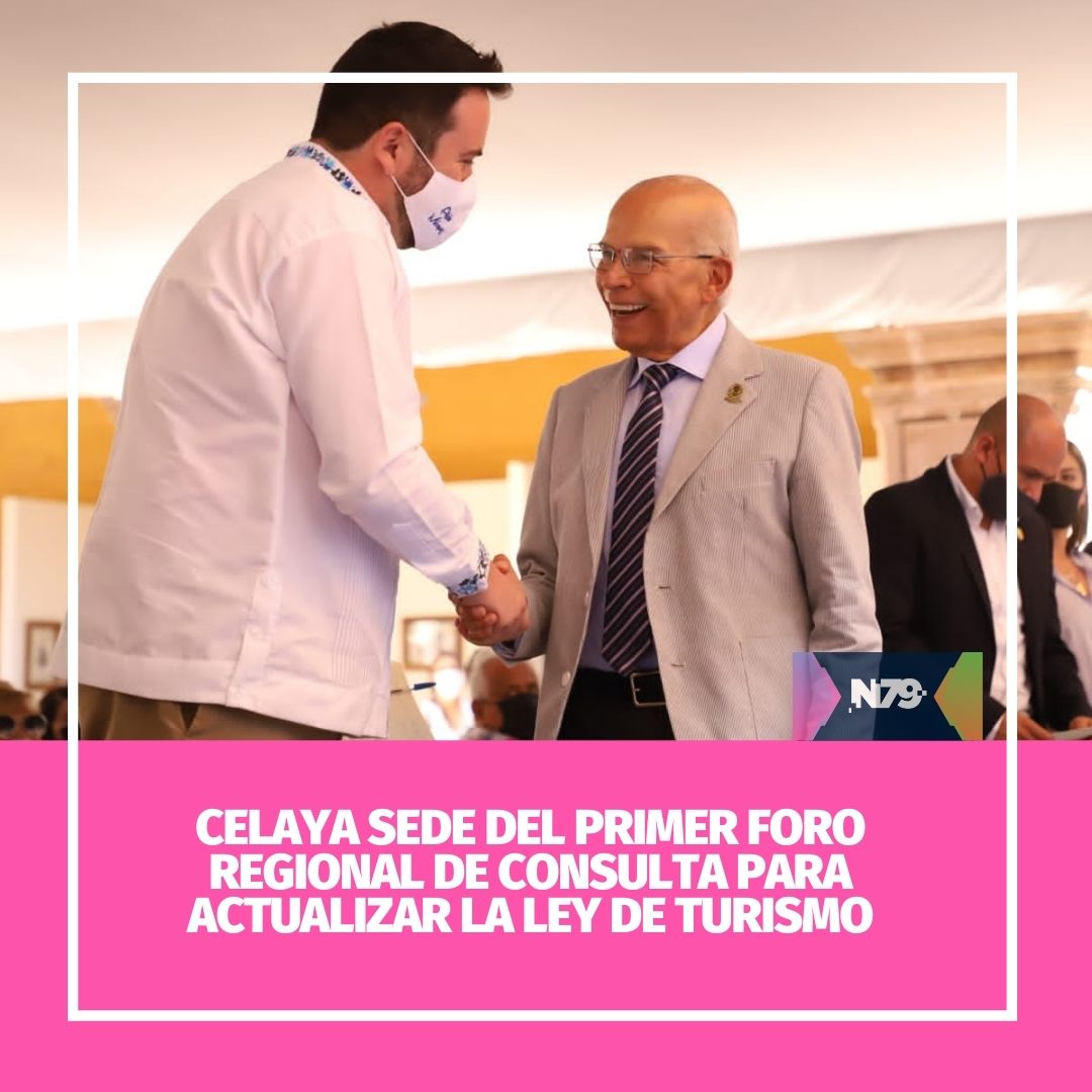 Celaya sede del primer foro regional de consulta para actualizar la ley de turismo