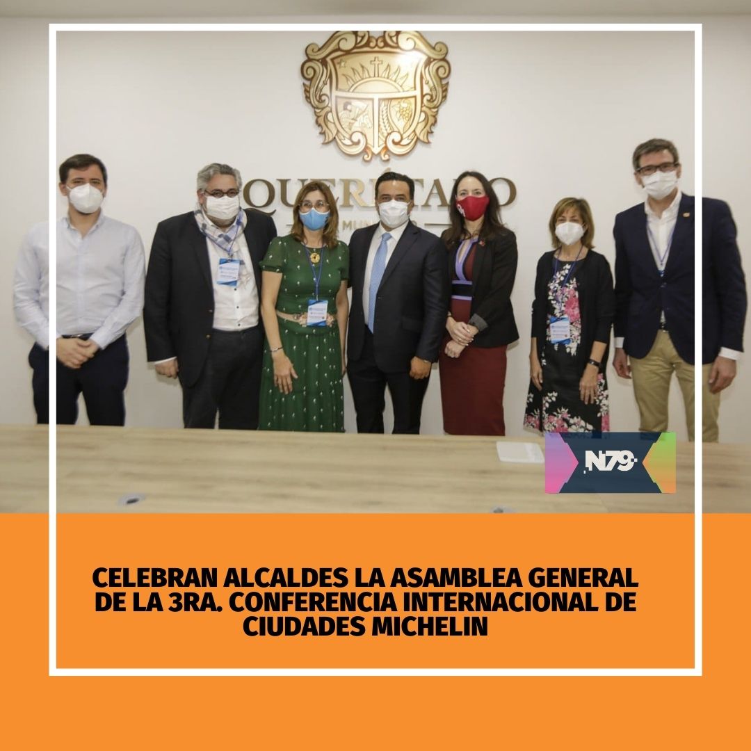 Celebran Alcaldes la Asamblea General de la 3ra. Conferencia Internacional de Ciudades Michelin