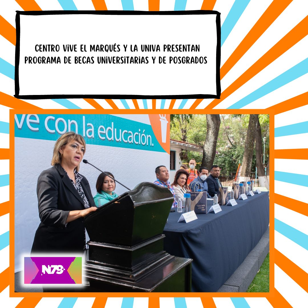 Centro Vive El Marqués y la UNIVA presentan programa de becas universitarias y de posgrados