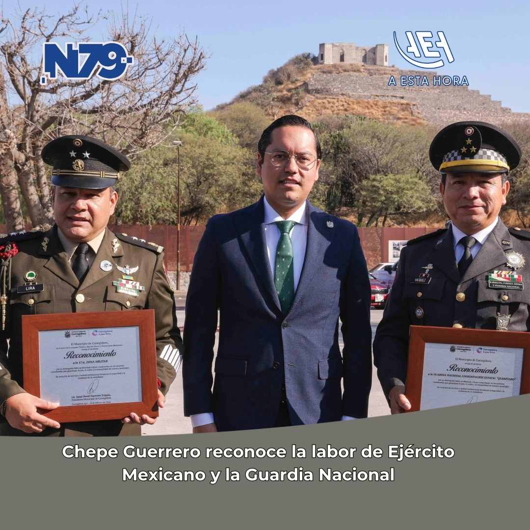Chepe Guerrero reconoce la labor de Ejército Mexicano y la Guardia Nacional