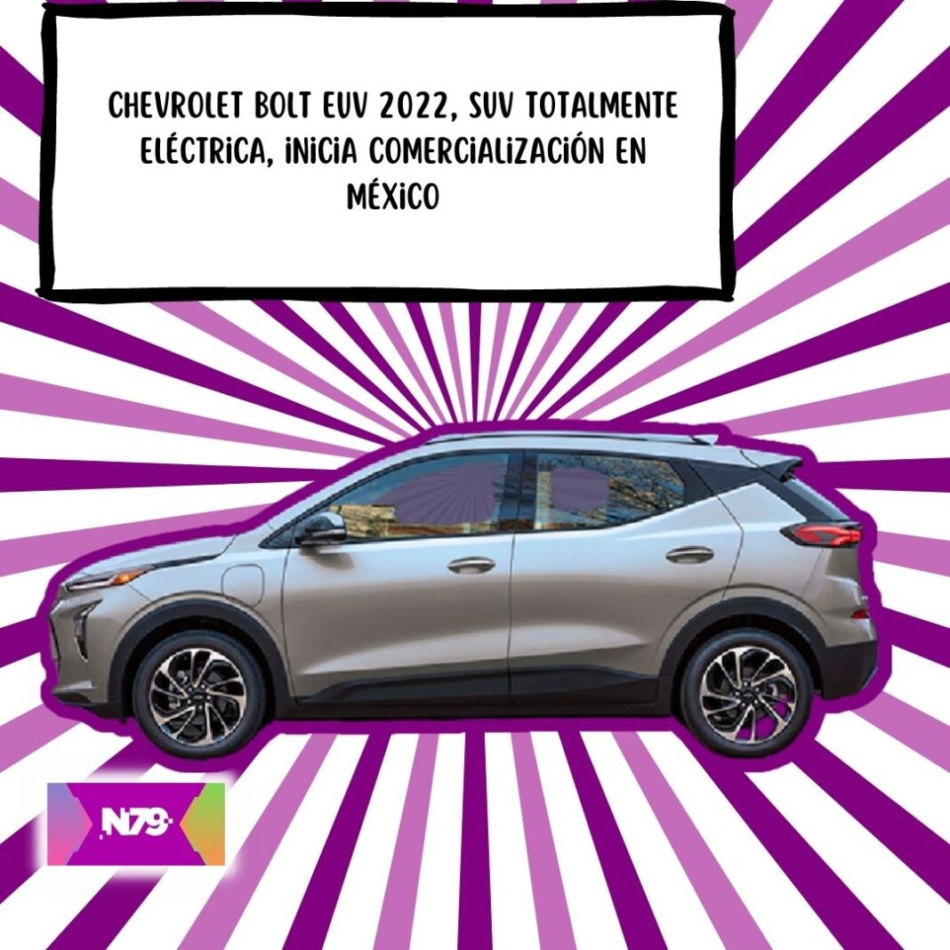 Chevrolet Bolt EUV 2022, SUV totalmente eléctrica, inicia comercialización en México