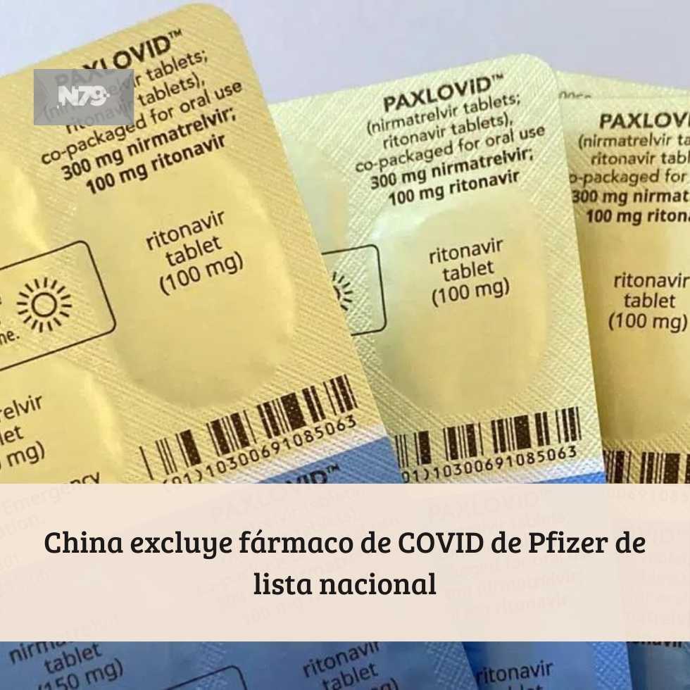 China excluye fármaco de COVID de Pfizer de lista nacional