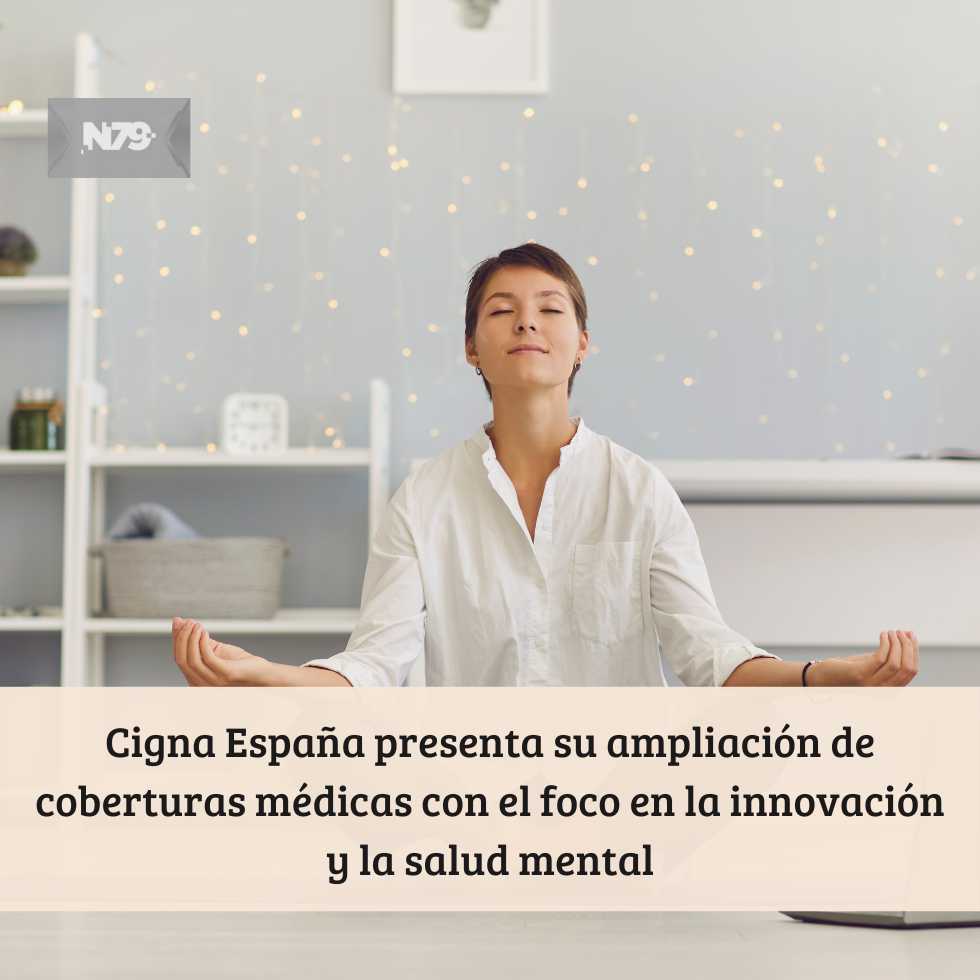 Cigna España presenta su ampliación de coberturas médicas con el foco en la innovación y la salud mental