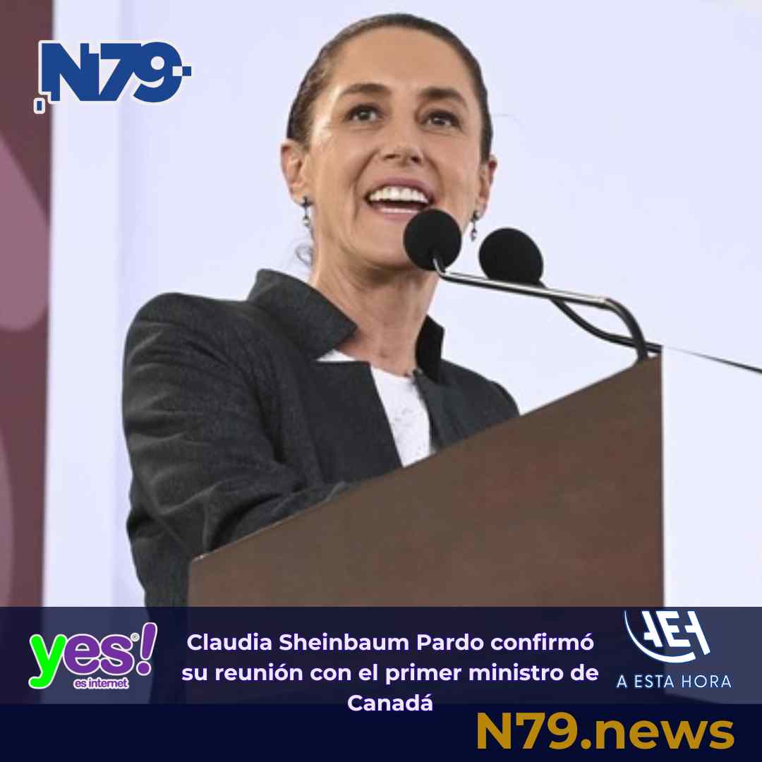 Claudia Sheinbaum Pardo confirmó su reunión con el primer ministro de Canadá