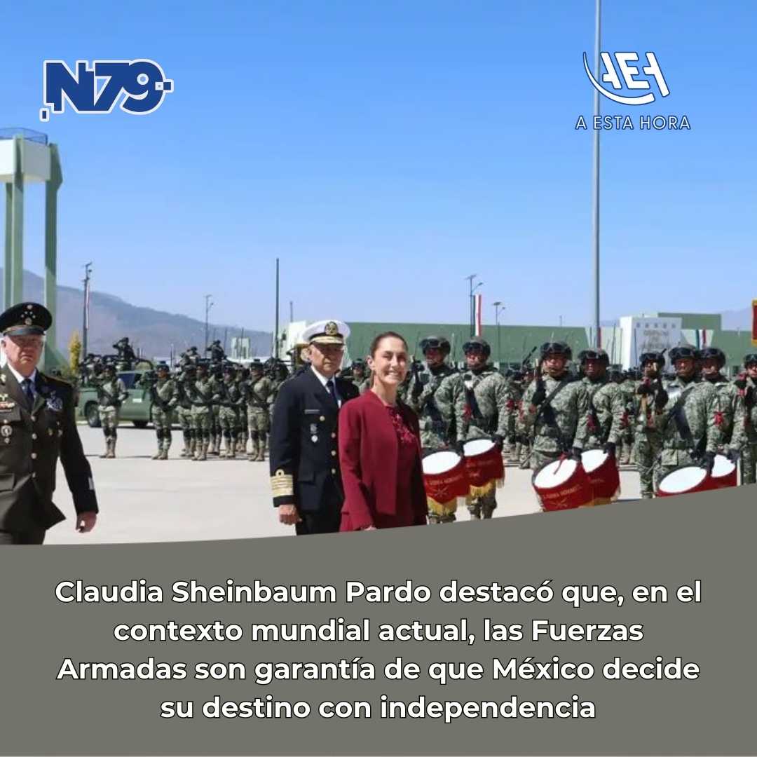 Claudia Sheinbaum Pardo destacó que, en el contexto mundial actual, las Fuerzas Armadas son garantía de que México