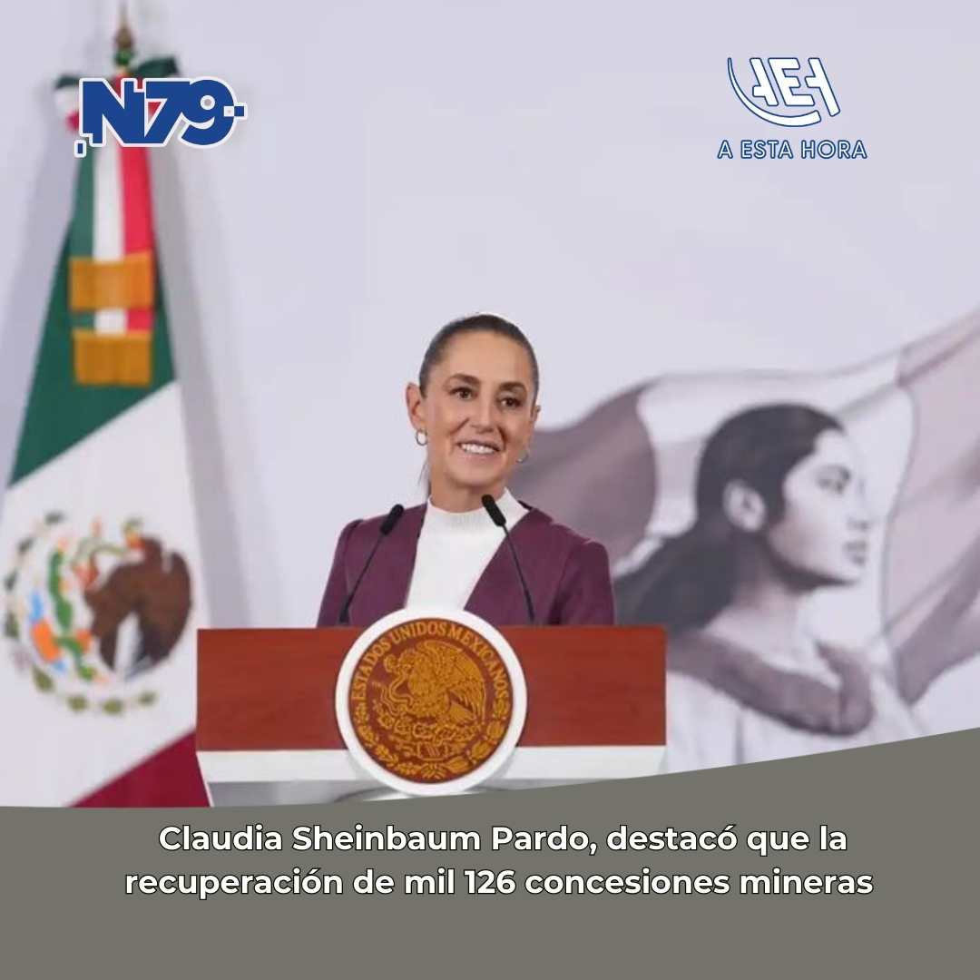 Claudia Sheinbaum Pardo, destacó que la recuperación de mil 126 concesiones mineras