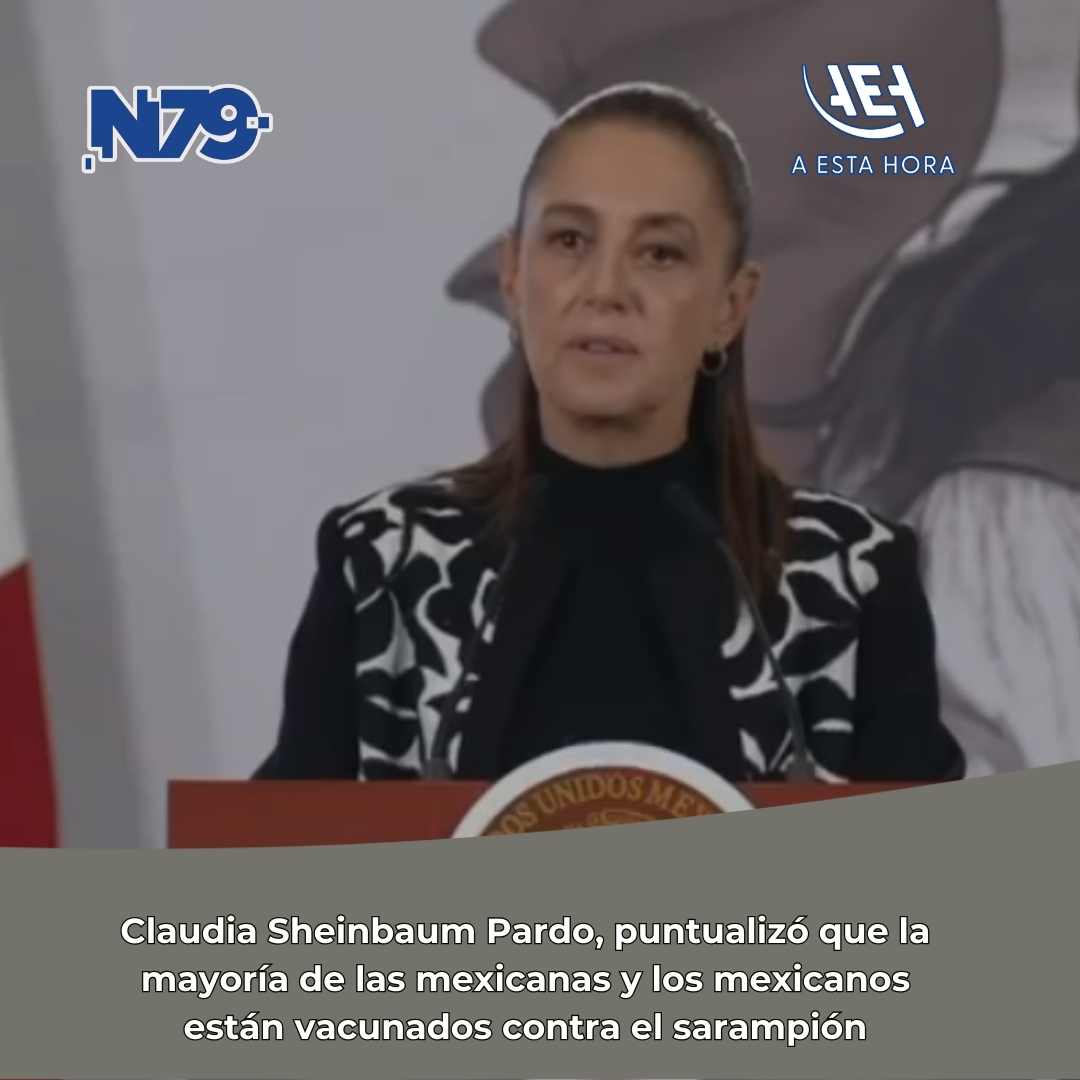 Claudia Sheinbaum Pardo, puntualizó que la mayoría de las mexicanas y los mexicanos están vacunados contra el sarampión