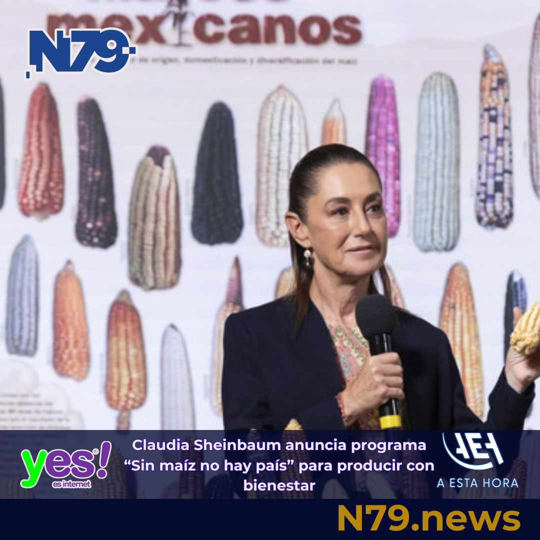 Claudia Sheinbaum anuncia programa “Sin maíz no hay país” para producir con bienestar