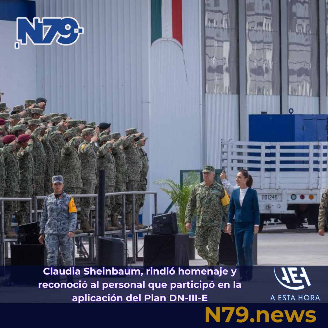 Claudia Sheinbaum, rindió homenaje y reconoció al personal que participó en la aplicación del Plan DN-III-E