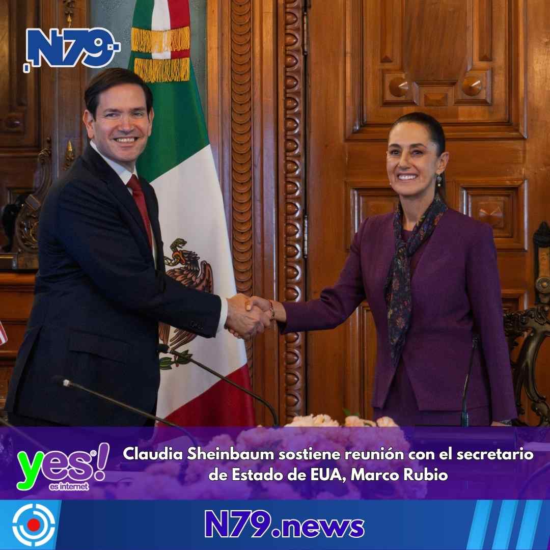 Claudia Sheinbaum sostiene reunión con el secretario de Estado de EUA, Marco Rubio
