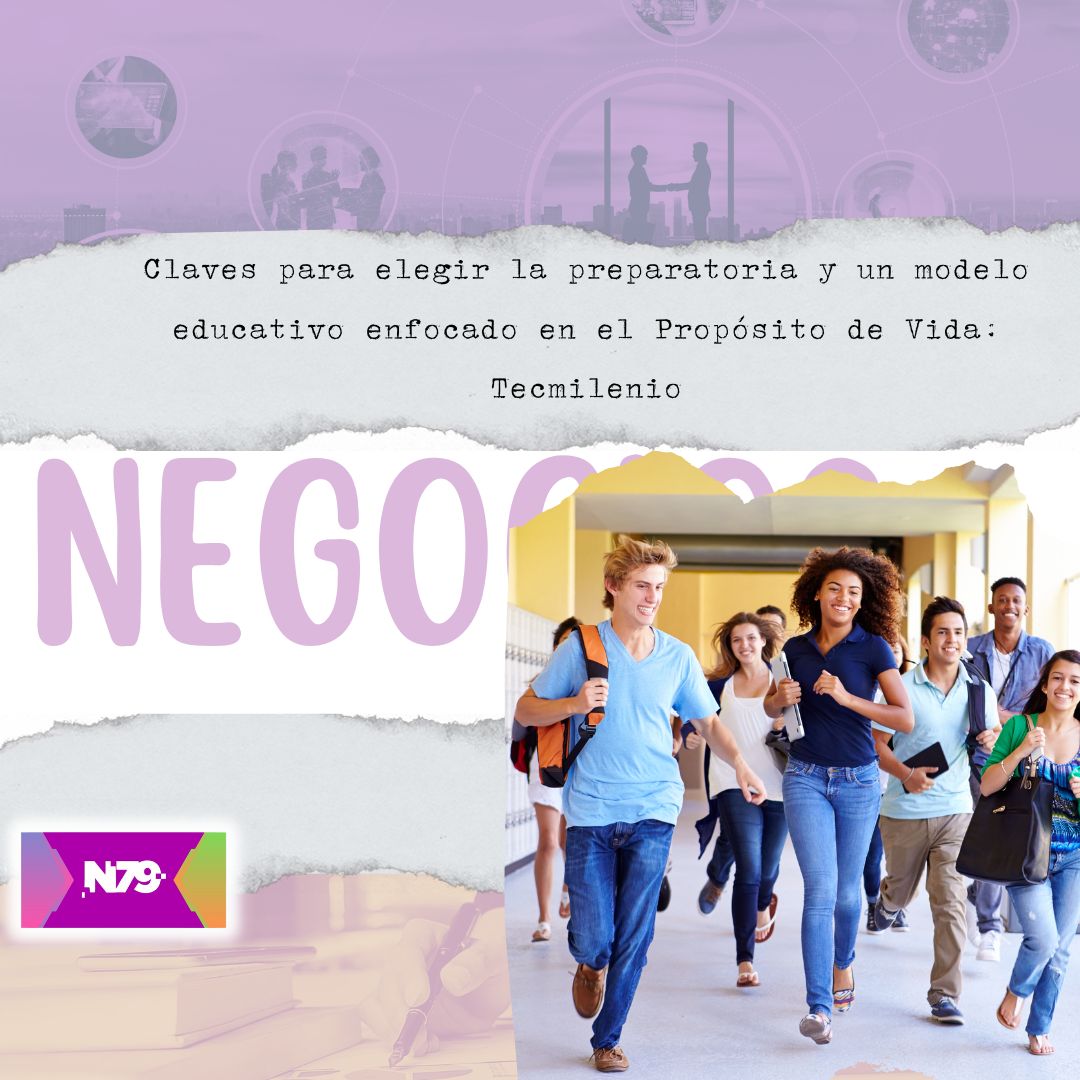 Claves para elegir la preparatoria y un modelo educativo enfocado en el  Propósito de Vida: Tecmilenio