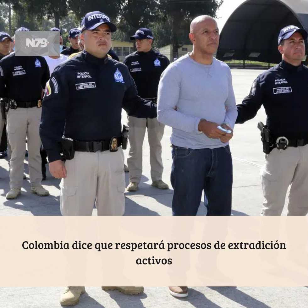 Colombia dice que respetará procesos de extradición activos