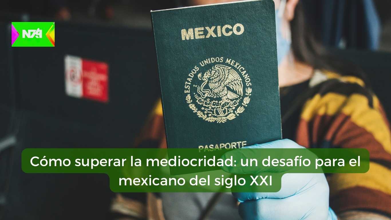 Cómo superar la mediocridad un desafío para el mexicano del siglo XXI