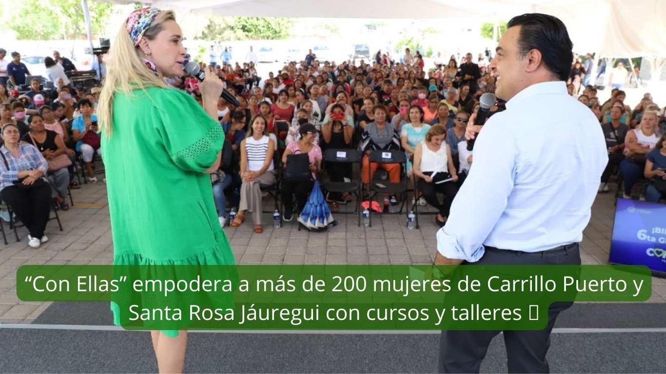 “Con Ellas” empodera a más de 200 mujeres de Carrillo Puerto y Santa Rosa Jáuregui con cursos y talleres 💪