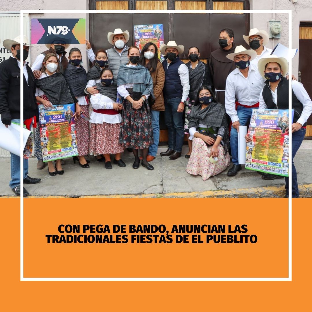 Con Pega de Bando, anuncian las tradicionales Fiestas de El Pueblito