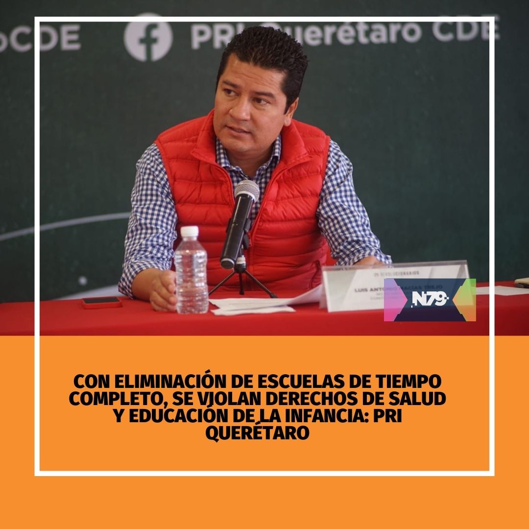 Con eliminación de Escuelas de Tiempo Completo, se violan derechos de salud y educación de la infancia PRI Querétaro