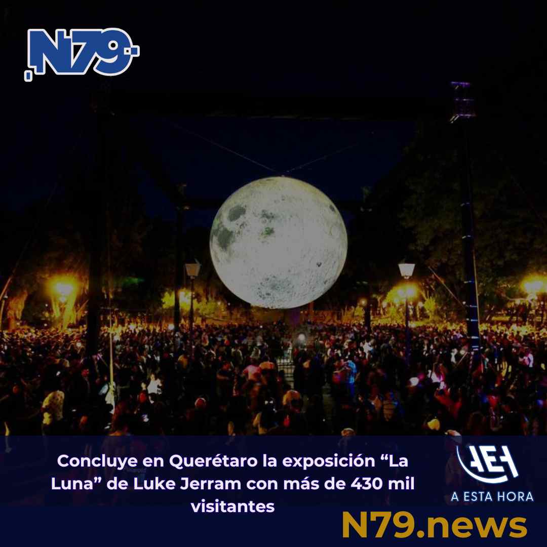 Concluye en Querétaro la exposición “La Luna” de Luke Jerram con más de 430 mil visitantes