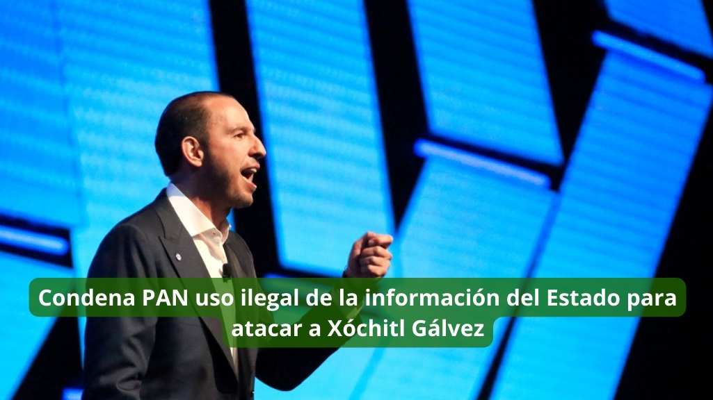 Condena PAN uso ilegal de la información del Estado para atacar a Xóchitl Gálvez