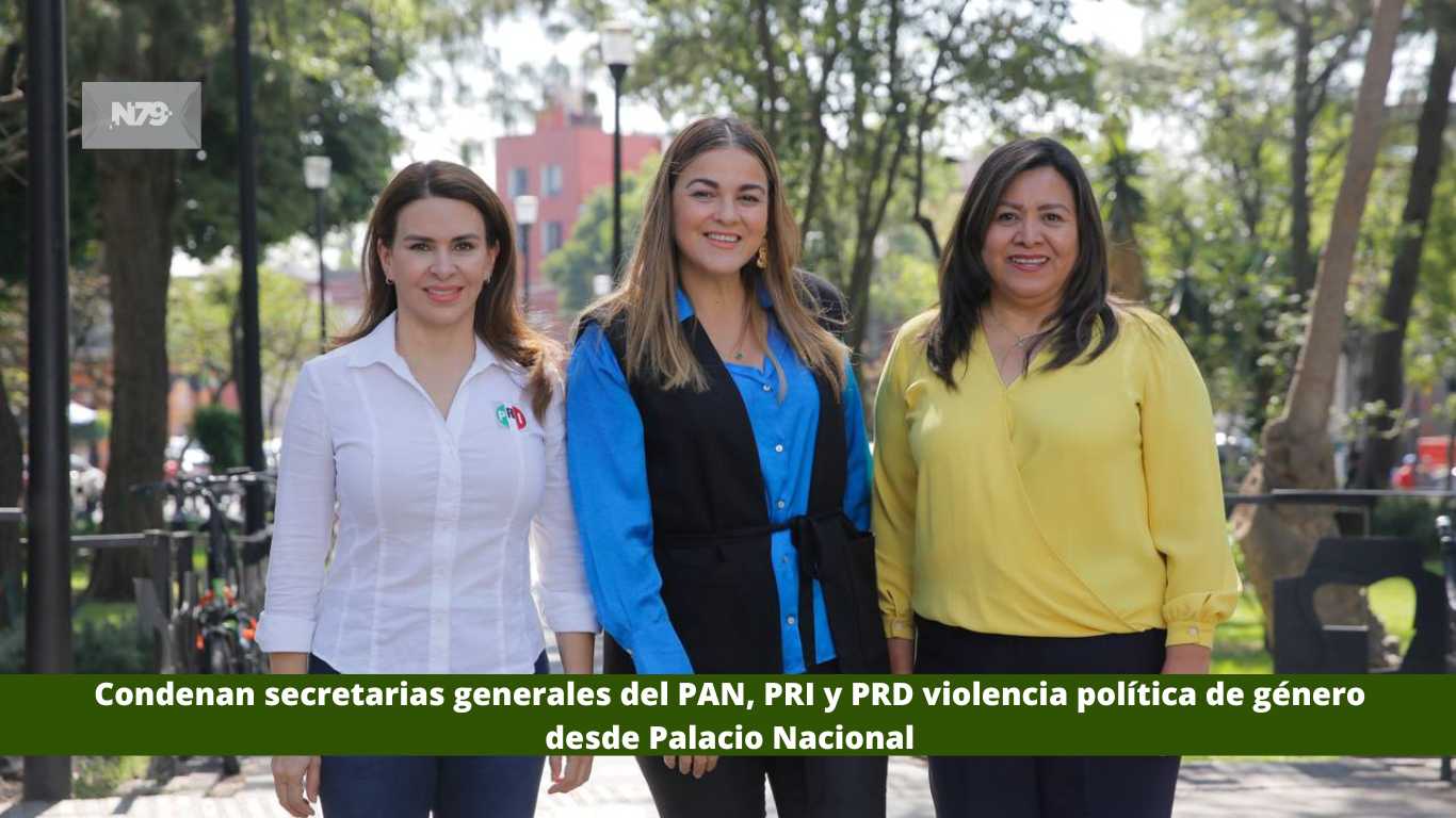 Condenan secretarias generales del PAN, PRI y PRD violencia política de género desde Palacio Nacional