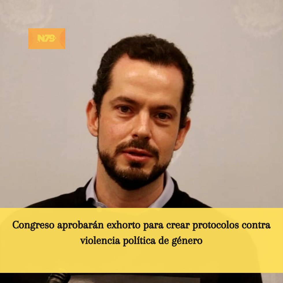 Congreso aprueba exhorto para crear protocolos contra violencia política de género