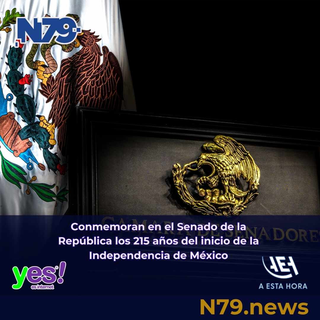 Conmemoran en el Senado de la República los 215 años del inicio de la Independencia de México
