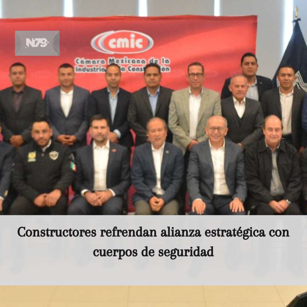 Constructores refrendan alianza estratégica con cuerpos de seguridad