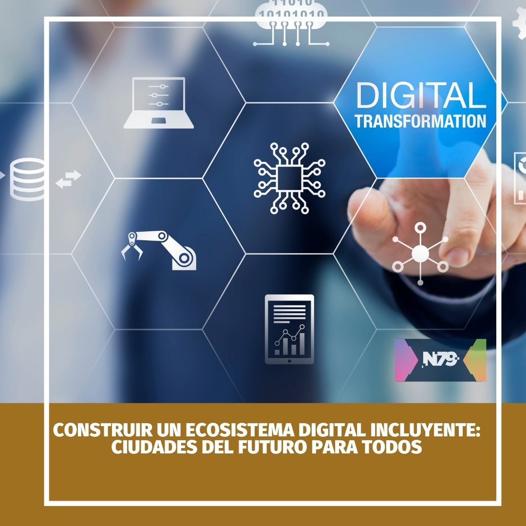 Construir un ecosistema digital incluyente ciudades del futuro para todos