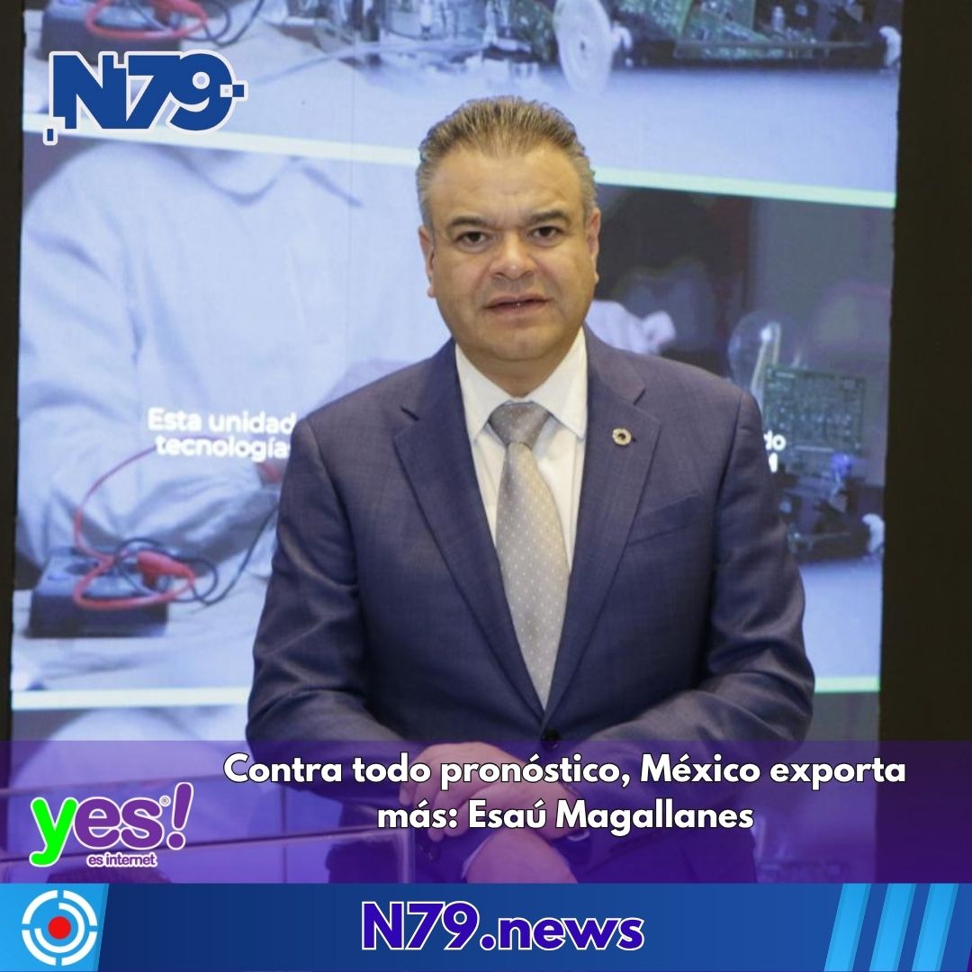 Contra todo pronóstico, México exporta máEsaú Magallanes