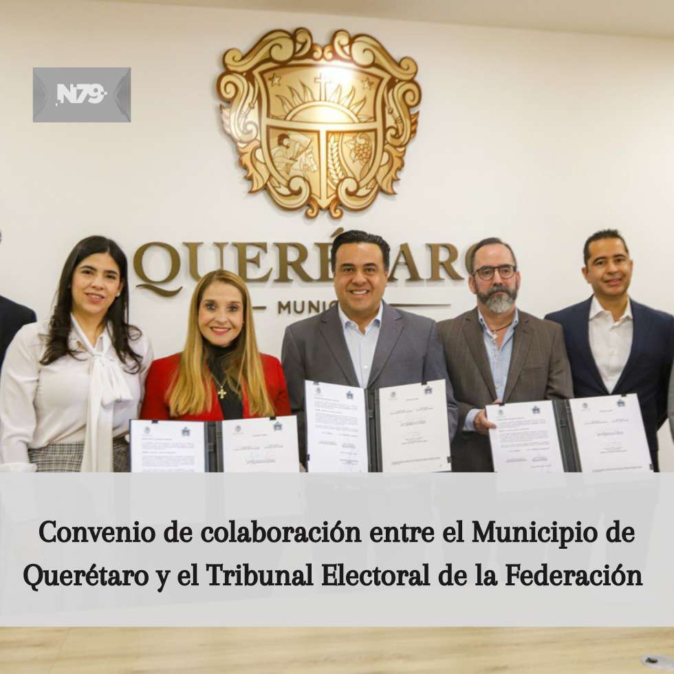 Convenio de colaboración entre el Municipio de Querétaro y el Tribunal Electoral de la Federación