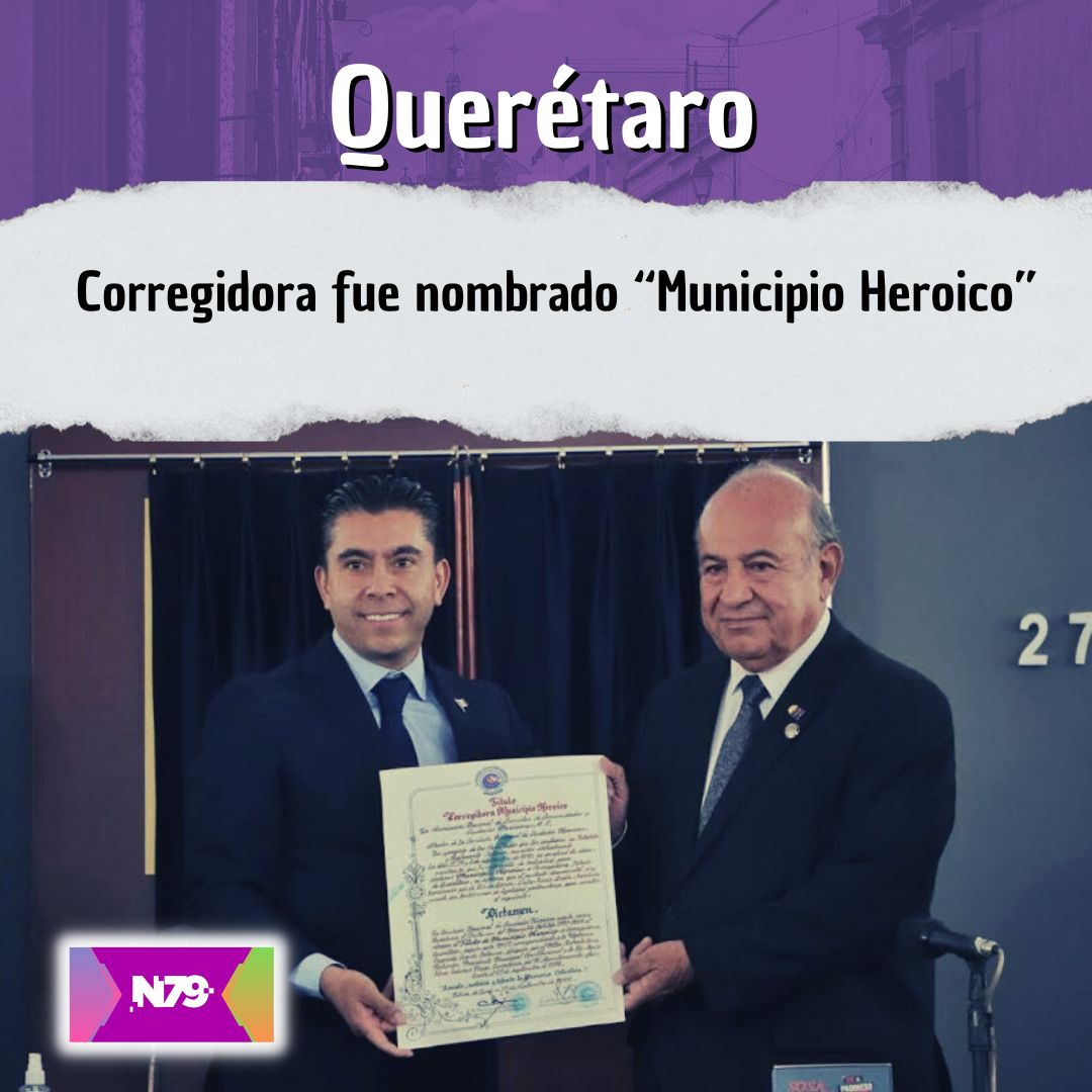 Corregidora fue nombrado “Municipio Heroico”
