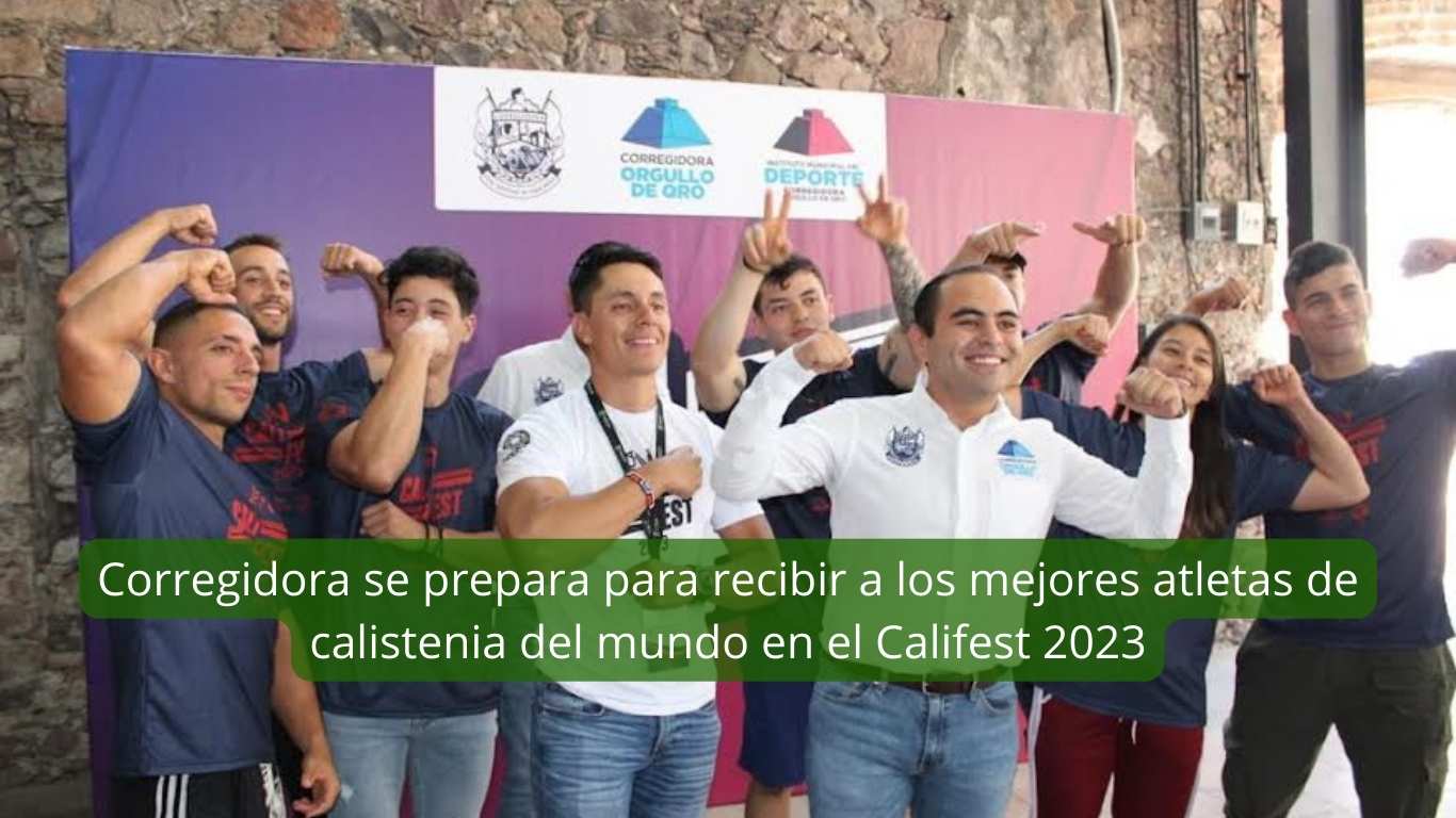 Corregidora se prepara para recibir a los mejores atletas de calistenia del mundo en el Califest 2023