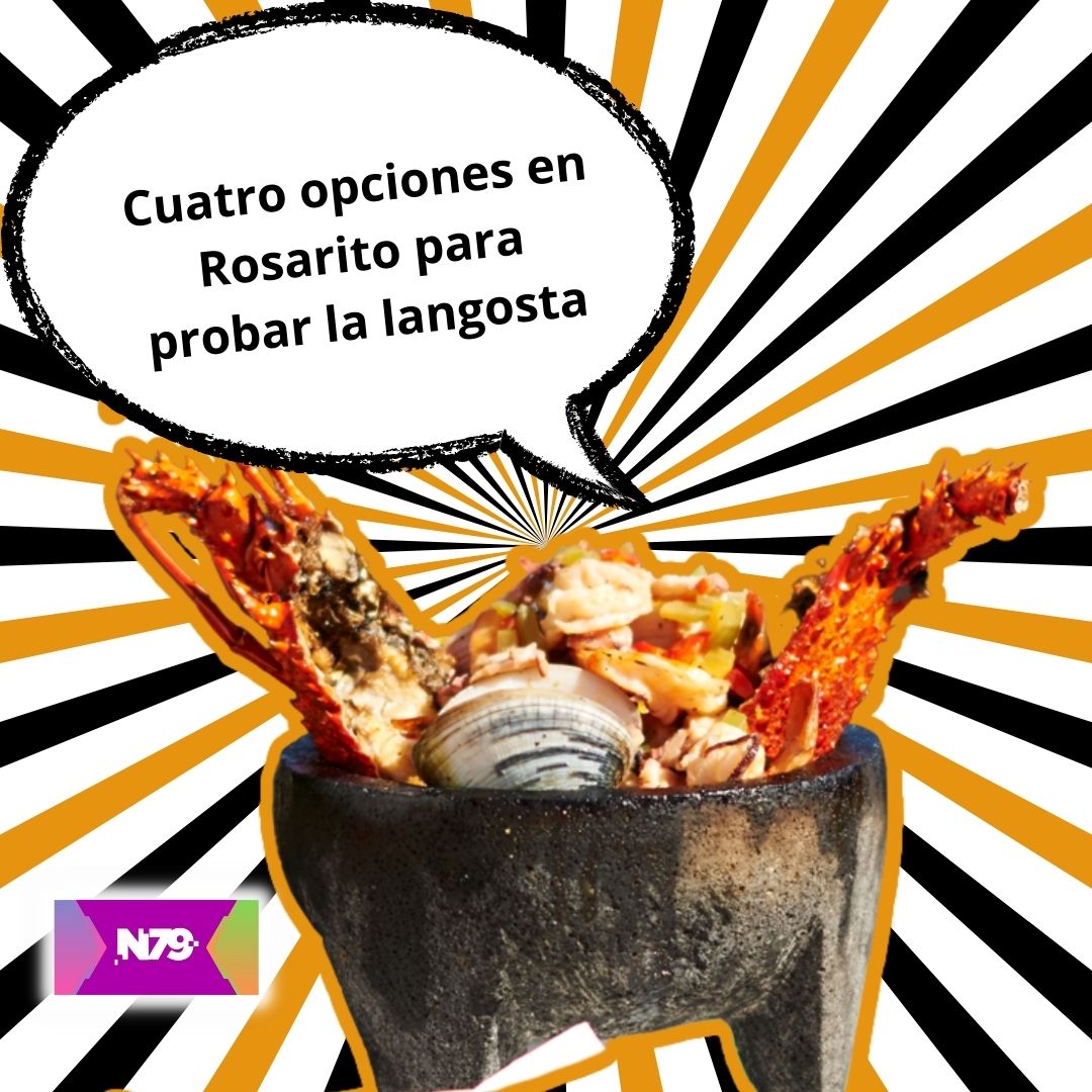 Cuatro opciones en Rosarito para probar la langosta