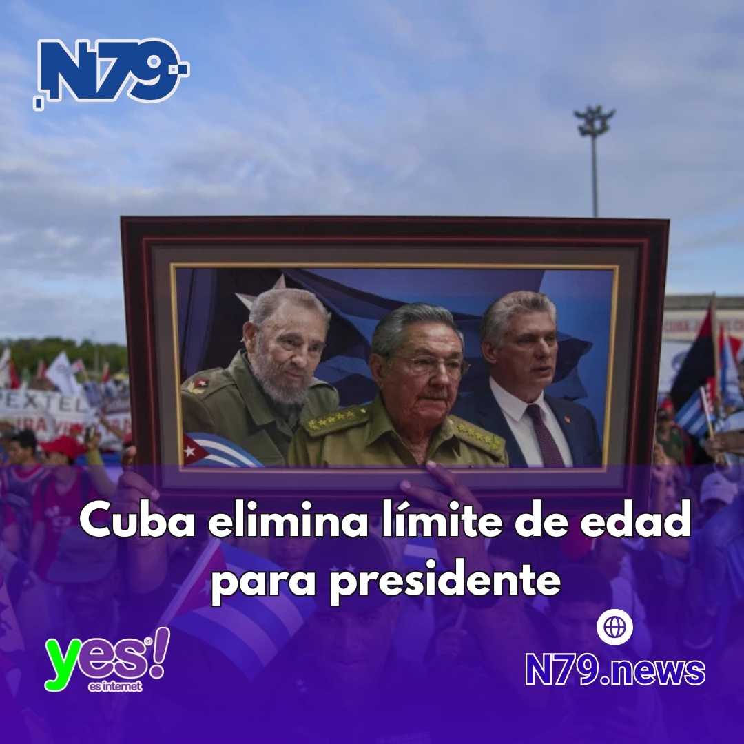 Cuba elimina límite de edad para presidente