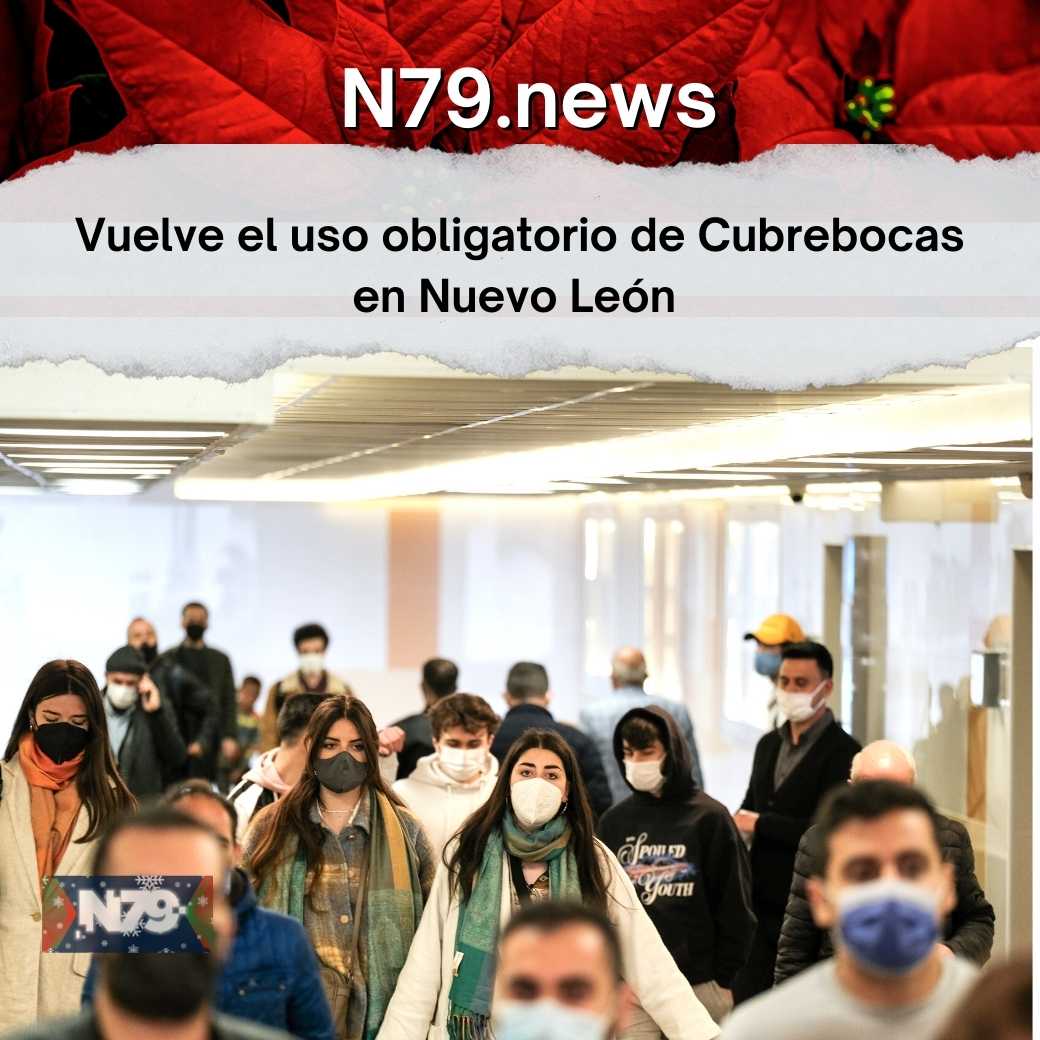 Vuelve el uso obligatorio de Cubrebocas en Nuevo León