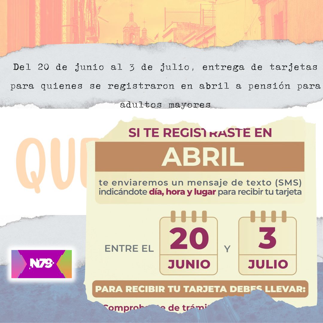 Del 20 de junio al 3 de julio, entrega de tarjetas para quienes se registraron en abril a pensión para adultos mayores