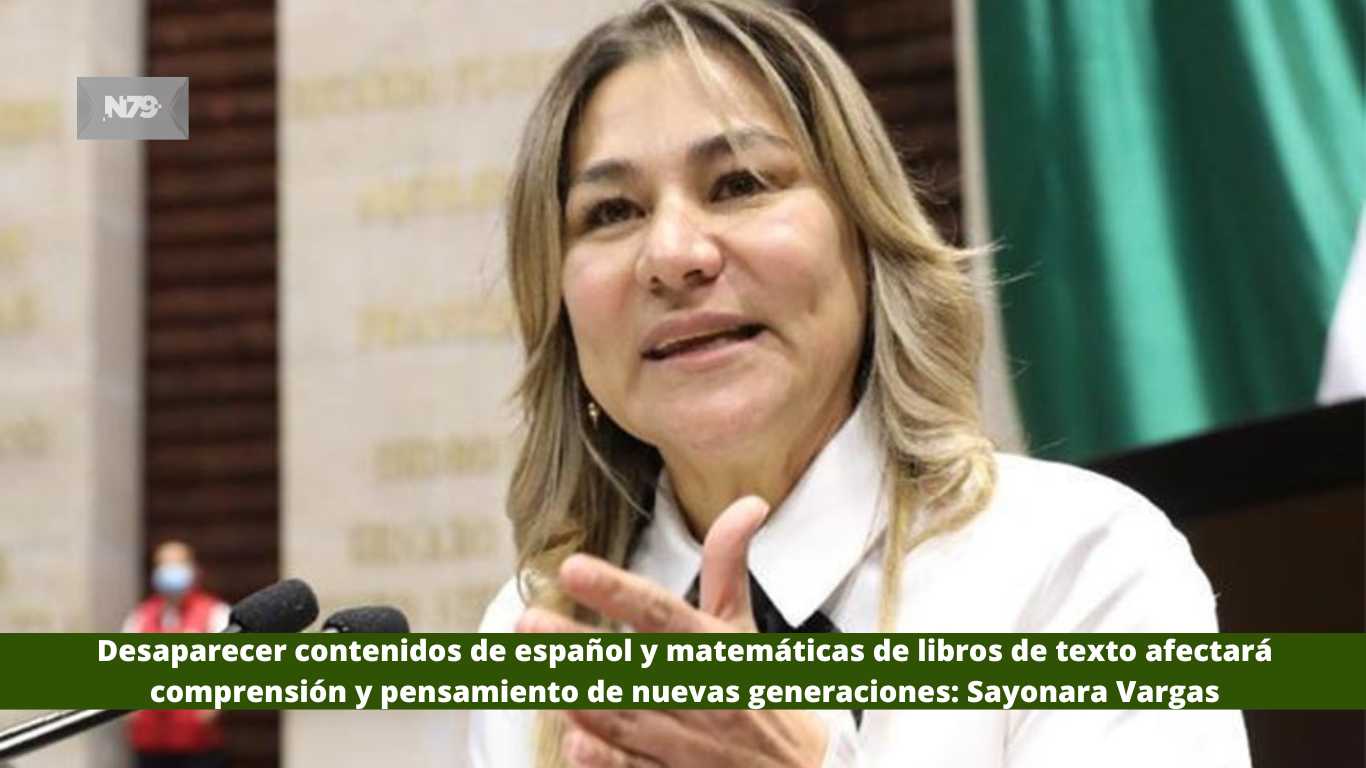 Desaparecer contenidos de español y matemáticas de libros de texto afectará comprensión y pensamiento de nuevas generaciones Sayonara Vargas