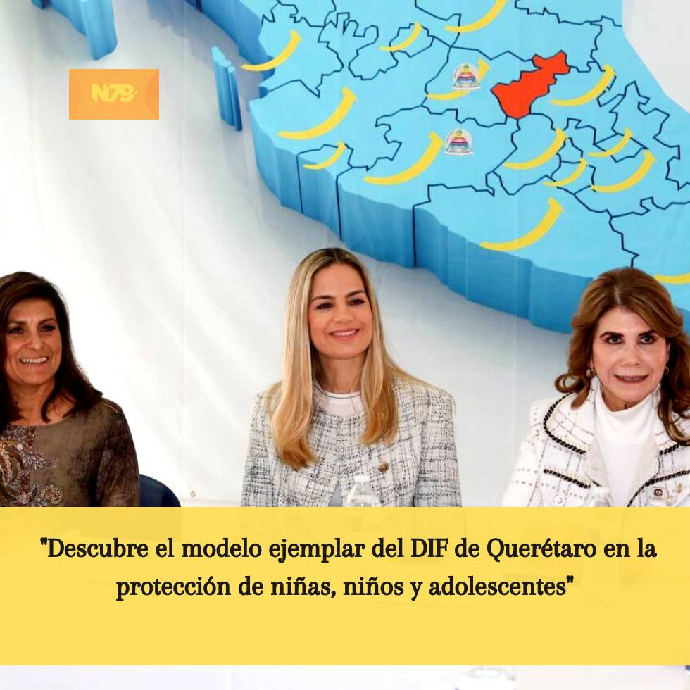 Descubre el modelo ejemplar del DIF de Querétaro en la protección de niñas, niños y adolescentes