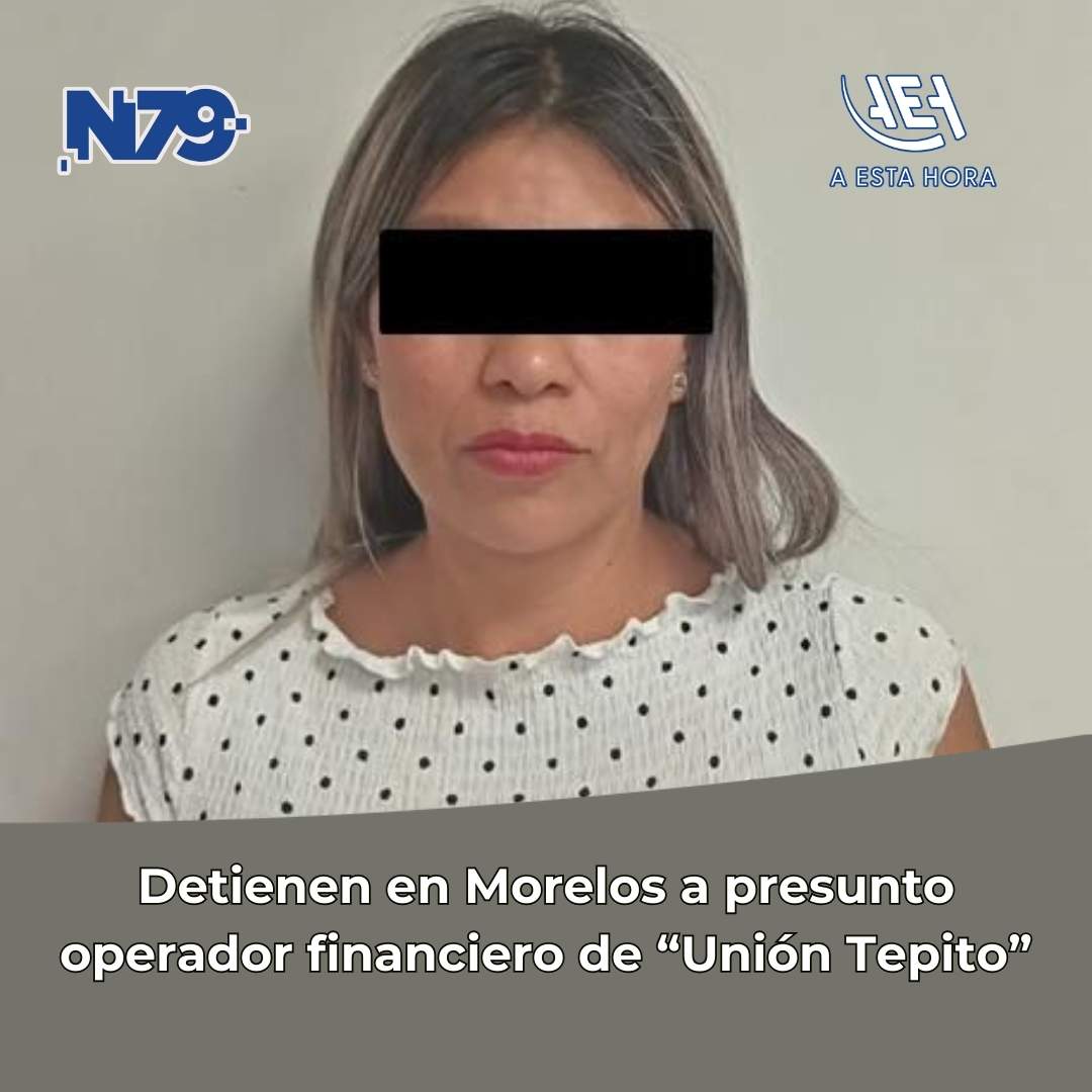 detienen operador financiero Unión Tepito Morelos