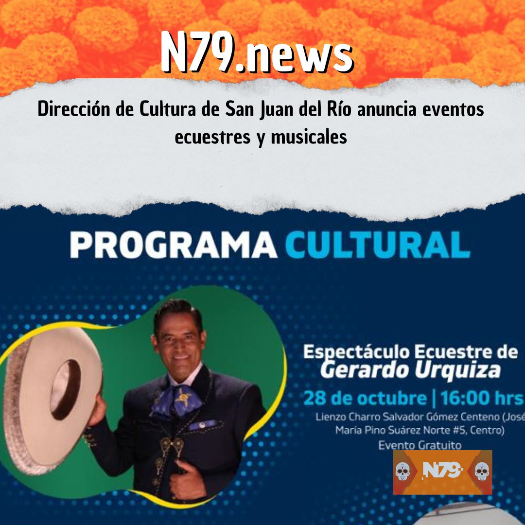 Dirección de Cultura de San Juan del Río anuncia eventos ecuestres y musicales