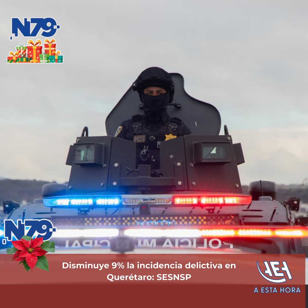 Disminuye 9% la incidencia delictiva en Querétaro SESNSP