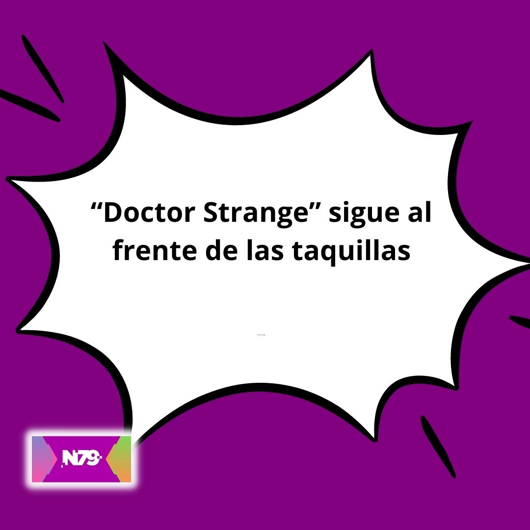 “Doctor Strange” sigue al frente de las taquillas