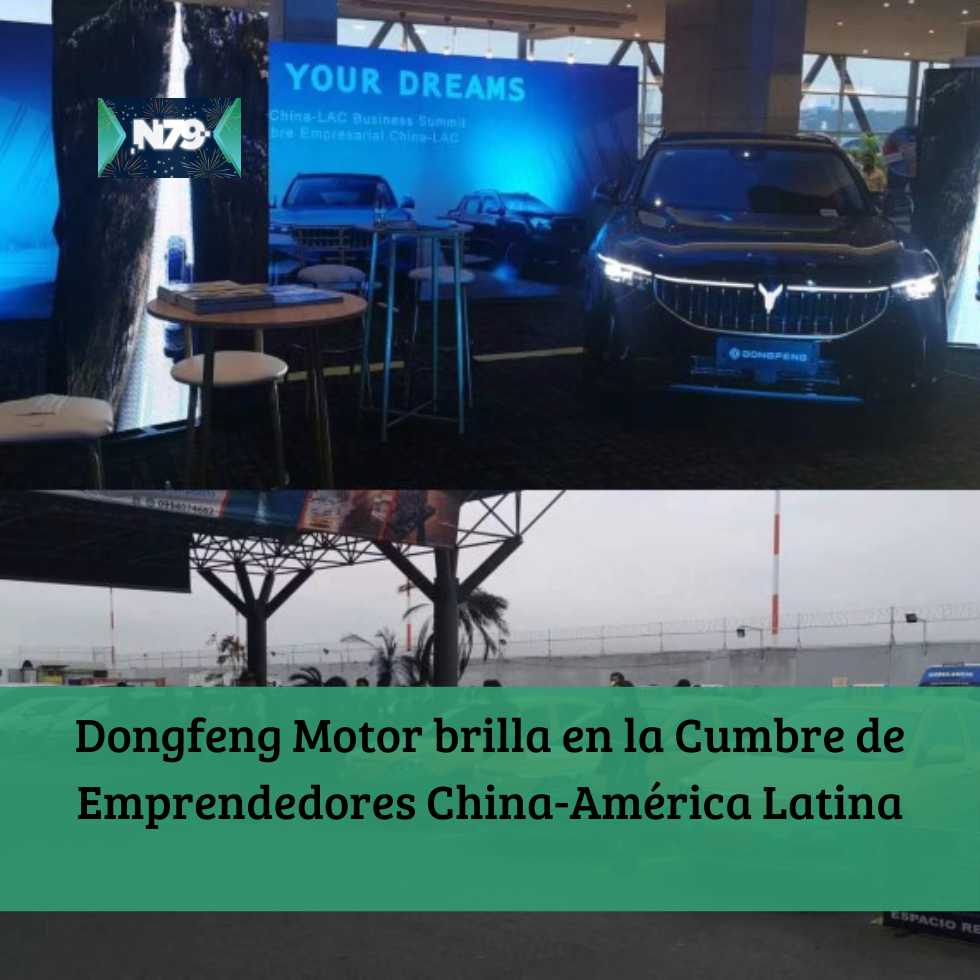 Dongfeng Motor brilla en la Cumbre de Emprendedores China-América Latina