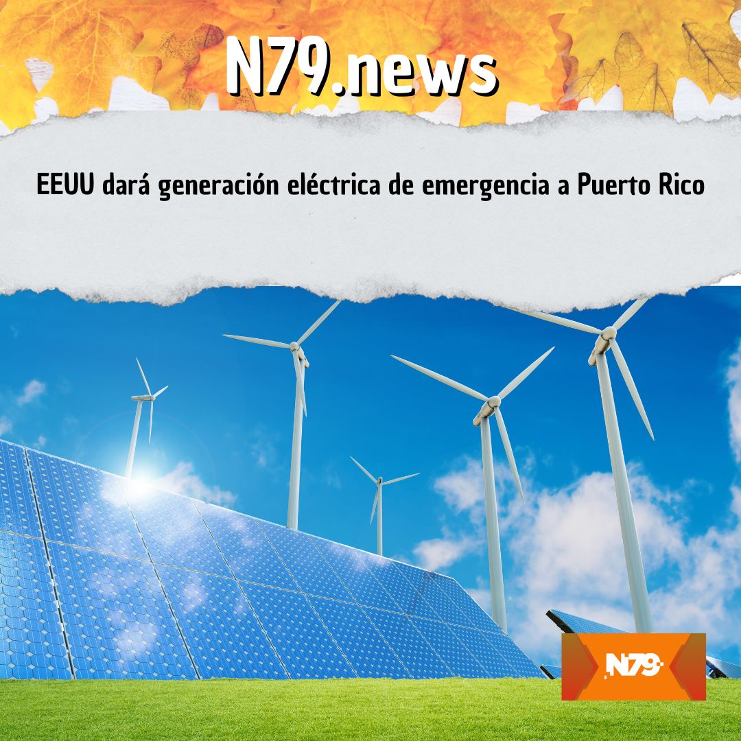 EEUU dará generación eléctrica de emergencia a Puerto Rico