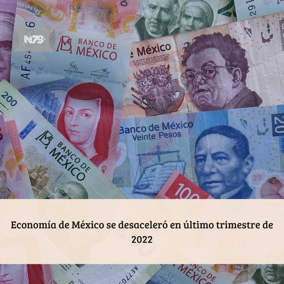 Economía de México se desaceleró en último trimestre de 2022