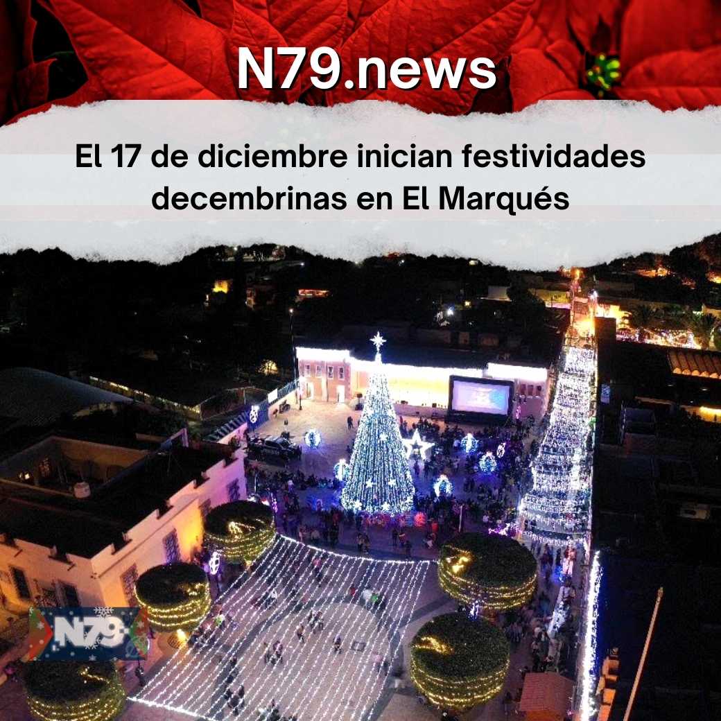 El 17 de diciembre inician festividades decembrinas en El Marqués